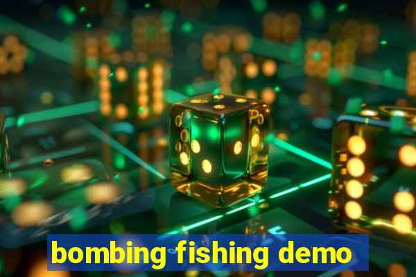 bombing fishing demo